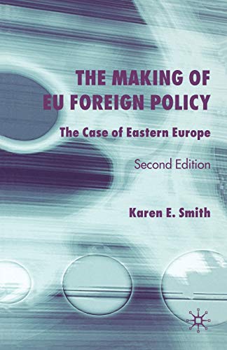 The Making of EU Foreign Policy The Case of Eastern Europe [Paperback]