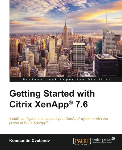 Getting Started With Citrix Xenapp. 7.6 [Paperback]