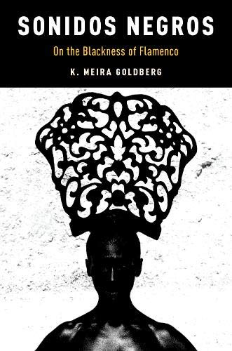 Sonidos Negros: On the Blackness of Flamenco [Paperback]