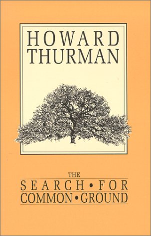 The Search For Common Ground (a Hoard Thurman Book) [Paperback]