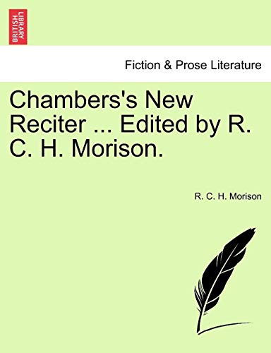 Chambers's New Reciter ... Edited By R. C. H. Morison. [Paperback]