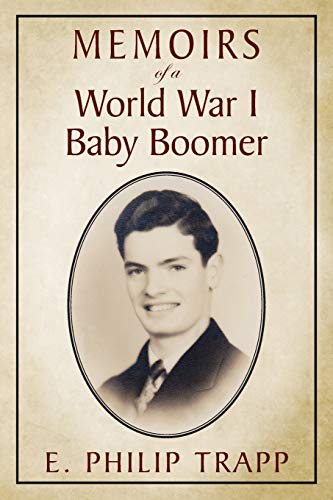 Memoirs of a World War I Baby Boomer [Paperback]