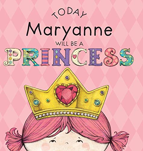 Today Maryanne Will Be A Princess [Hardcover]