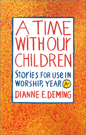 A Time With Our Children Stories For Use In Worship, Year A [Paperback]