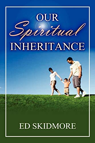 Our Spiriitual Inheritance [Paperback]