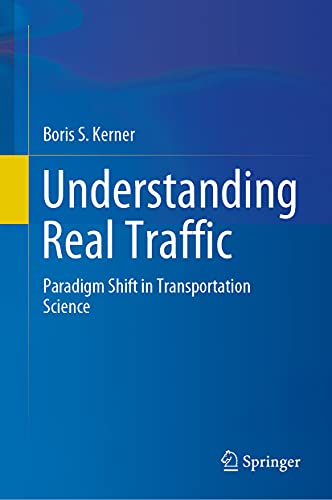 Understanding Real Traffic: Paradigm Shift in Transportation Science [Hardcover]