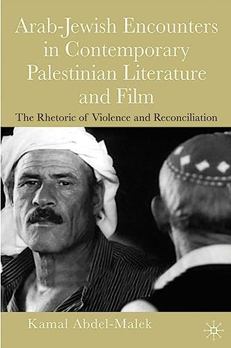 The Rhetoric of Violence: Arab-Jewish Encounters in Contemporary Palestinian Lit [Hardcover]