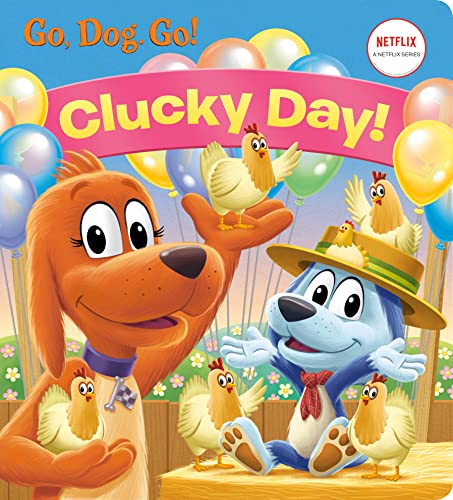 Clucky Day! (Netflix: Go, Dog. Go!) [Board bo