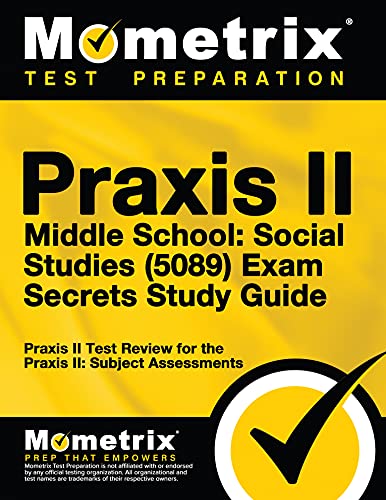 Praxis Ii Middle School: Social Studies (5089) Exam Secrets Study Guide: Praxis  [Paperback]