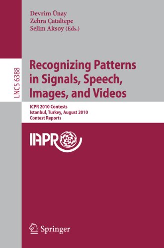 Recognizing Patterns in Signals, Speech, Images, and Videos: ICPR 2010 Contents, [Paperback]