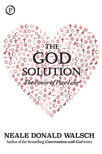 The God Solution: The Power of Pure Love [Hardcover]