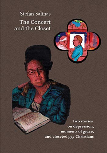 Concert and the Closet  To Stories on Depression, Moments of Grace, and Closet [Paperback]