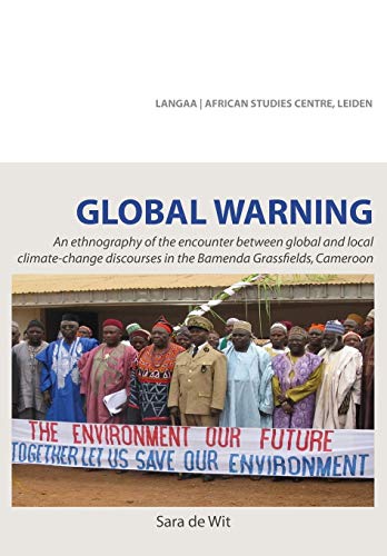 Global Warning. An Ethnography Of The Encounter Beteen Global And Local Climate [Paperback]