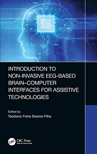 Introduction to Non-Invasive EEG-Based Brain-Computer Interfaces for Assistive T [Hardcover]