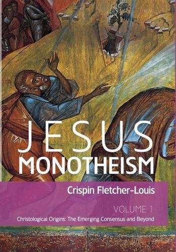 Jesus Monotheism Volume 1 Christological Origins The Emerging Consensus And B [Hardcover]