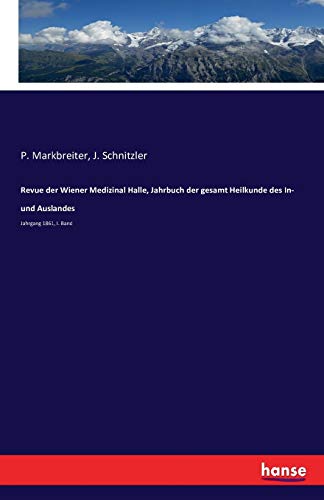 Revue Der Wiener Medizinal Halle, Jahrbuch Der Gesamt Heilkunde Des In- Und Ausl [Paperback]