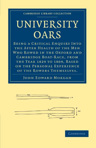 University Oars Being a Critical Enquiry Into the After Health of the Men Who R [Paperback]