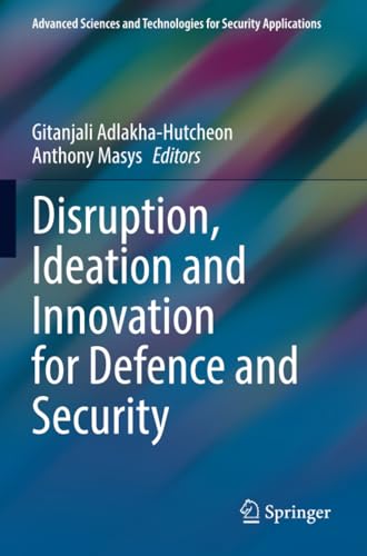 Disruption, Ideation and Innovation for Defence and Security [Paperback]