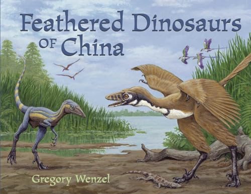 Feathered Dinosaurs of China [Paperback]