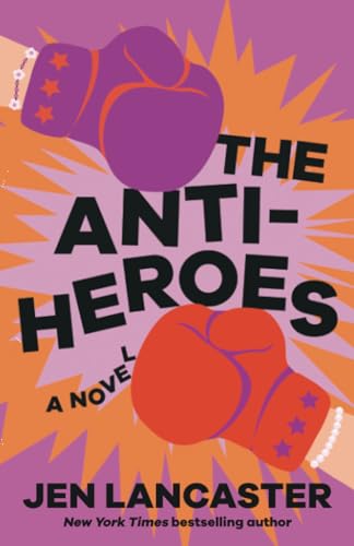 The Anti-Heroes: A Novel [Paperback]