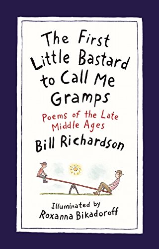 The First Little Bastard to Call Me Gramps: Poems of the Late Middle Ages [Hardcover]