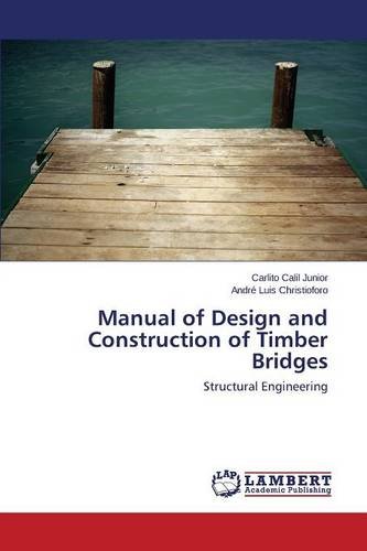 Manual Of Design And Construction Of Timber Bridges [Paperback]