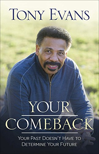 Your Comeback: Make The Rest Of Your Life The Best Of Your Life [Paperback]