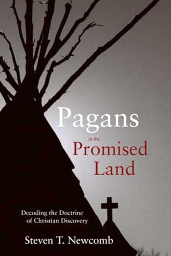 Pagans in the Promised Land: Decoding the Doctrine of Christian Discovery [Paperback]