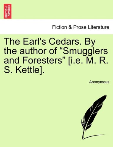 Earl's Cedars by the Author of Smugglers and Foresters [I E M R S Kettle] [Paperback]