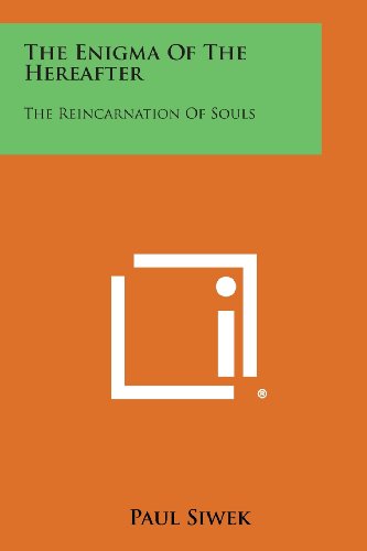 Enigma of the Hereafter  The Reincarnation of Souls [Paperback]