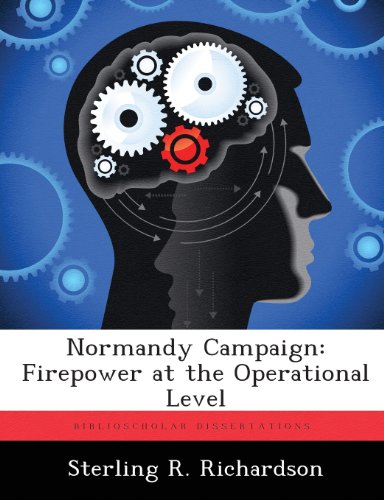 Normandy Campaign  Firepoer at the Operational Level [Paperback]