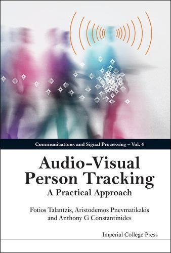 Audio Visual Person Tracking A Practical Approach [Hardcover]