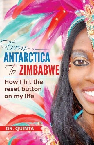 From Antarctica To Zimbabe Ho I Hit The Reset Button On My Life [Paperback]