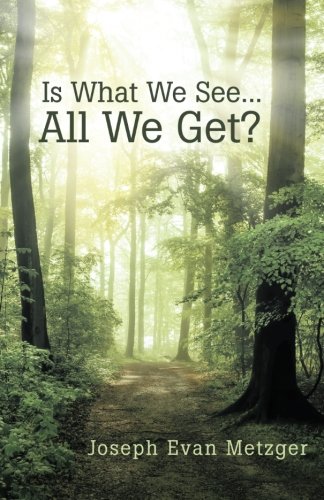 Is What We See... All We Get [Paperback]