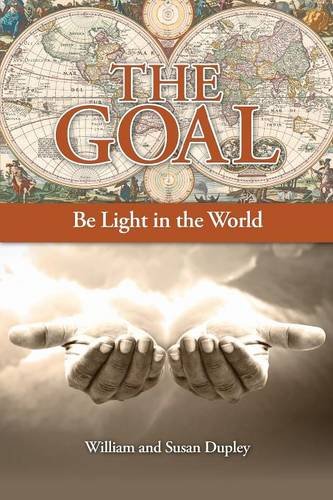 The Goal Be Light In The World [Paperback]