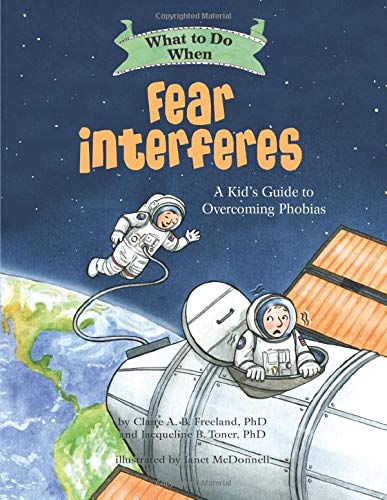 What to Do When Fear Interferes : A Kid's Guide to Overcoming Phobias [Paperback]