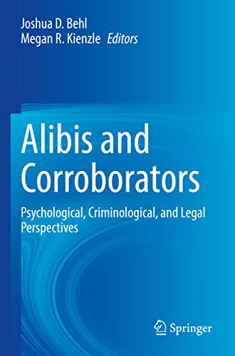 Alibis and Corroborators: Psychological, Criminological, and Legal Perspectives [Paperback]