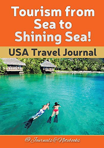 Tourism from Sea to Shining Sea USA Travel Journal [Paperback]