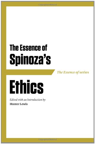 The Essence of Spinozas Ethics [Paperback]