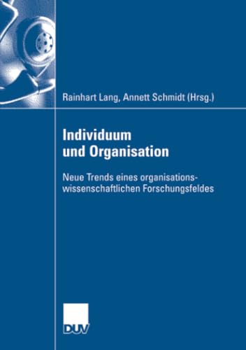 Individuum und Organisation Neue Trends eines organisationsissenschaftlichen F [Paperback]