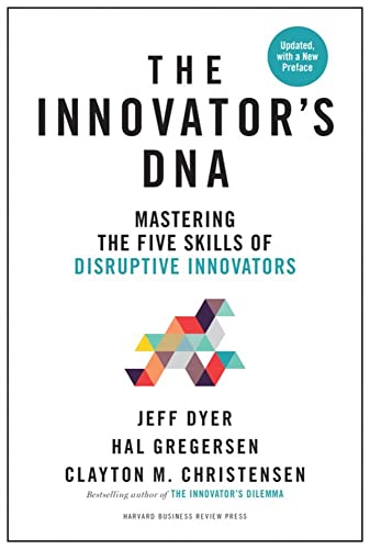 Innovator's DNA, Updated, with a New Preface: Mastering the Five Skills of Disru [Hardcover]