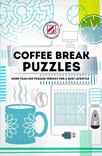 Overworked & Underpuzzled: Coffee Break Puzzles: More Than 200 Puzzles Perfe [Paperback]