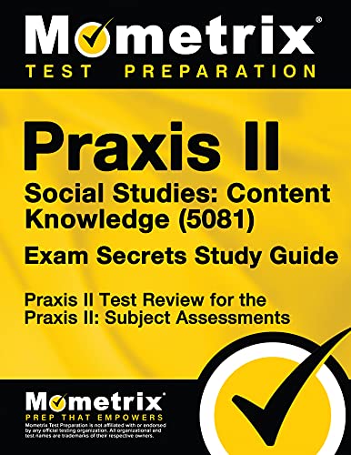 Praxis Ii Social Studies: Content Knowledge (5081) Exam Secrets Study Guide: Pra [Paperback]