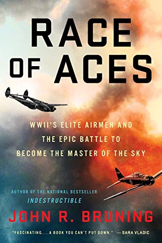 Race of Aces: WWII's Elite Airmen and the Epic Battle to Become the Master o [Paperback]