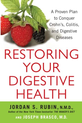 Restoring Your Digestive Health: A Proven Plan to Conquer Crohns, Colitis, and D [Paperback]