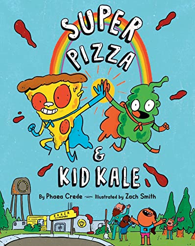 Super Pizza & Kid Kale [Hardcover]