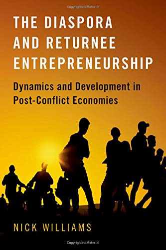 The Diaspora and Returnee Entrepreneurship: Dynamics and Development in Post-Con [Hardcover]