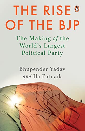 The Rise of the BJP: The Making of the World's Largest Political Party [Hardcover]