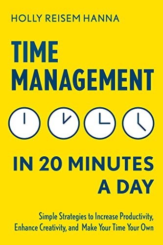 Time Management in 20 Minutes a Day: Simple S