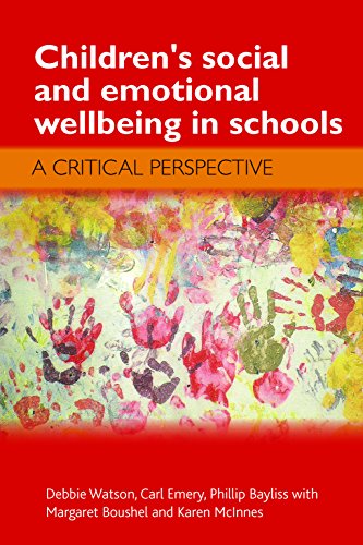 Children&39s Social and Emotional Wellbeing in Schools A Critical Perspective [Hardcover]